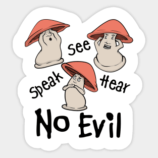 See Speak hear No Evil Mushroom Sticker